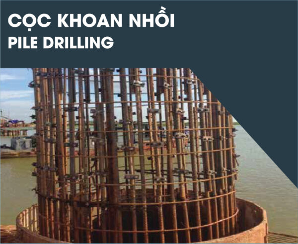 CỌC KHOAN NHỒI PILE DRILLING