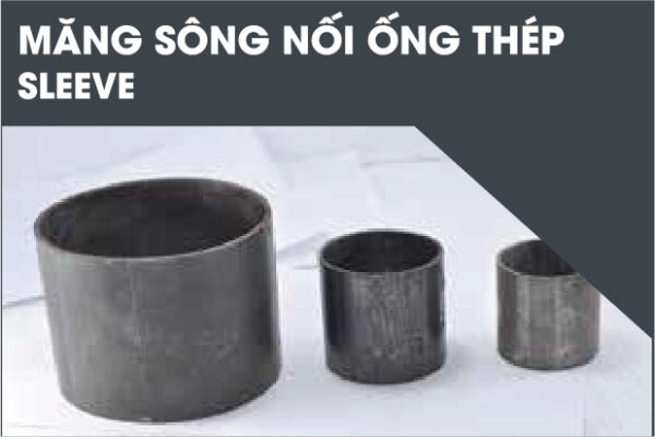 MĂNG SÔNG NỐI ỐNG THÉP  SLEEVE